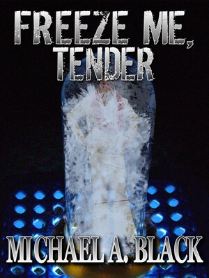Freeze me, tender - ebook